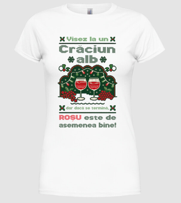 Visez la un Crăciun alb dar dacă se termină, Roșu este de asemenea bine! alb model alb pe tricou