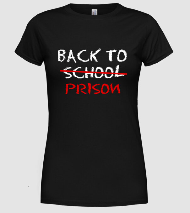 Back to prison - școală model negru pe tricou