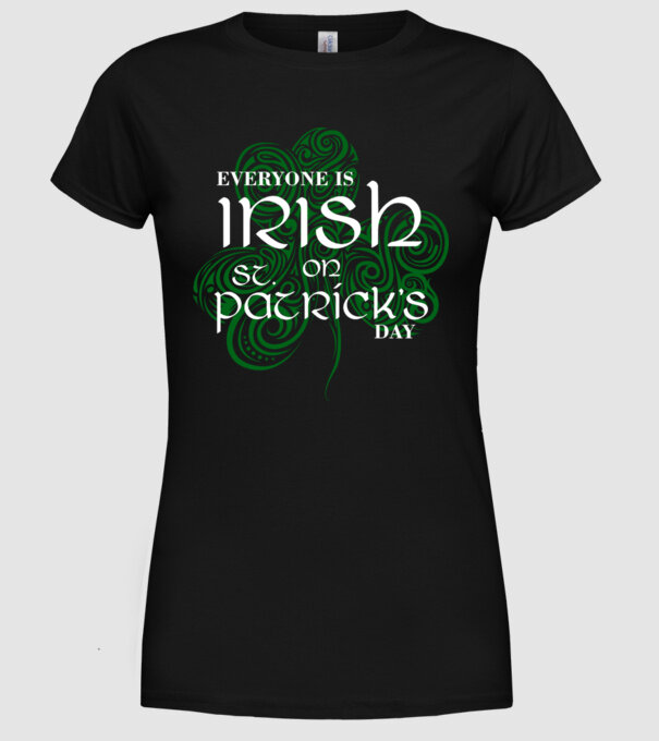 Everyone is irish shamrock model negru pe tricou