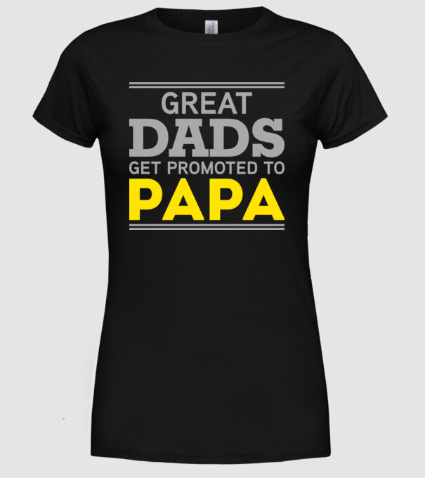 Great dads get promoted to papa model negru pe tricou
