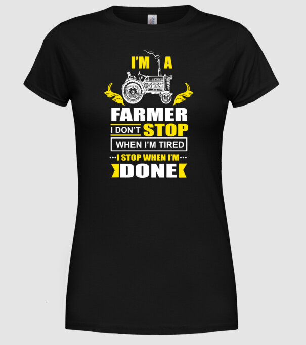 'I''m a farmer, i don''t stop when i''m tired' model negru pe tricou