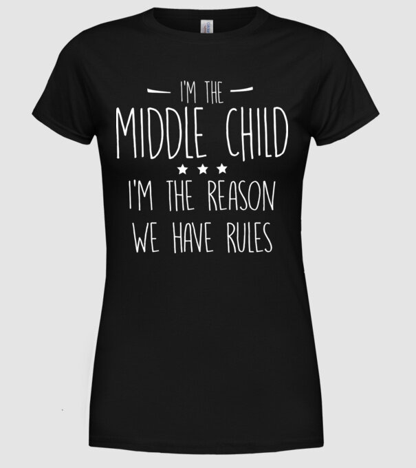 I'm the middle child model negru pe tricou