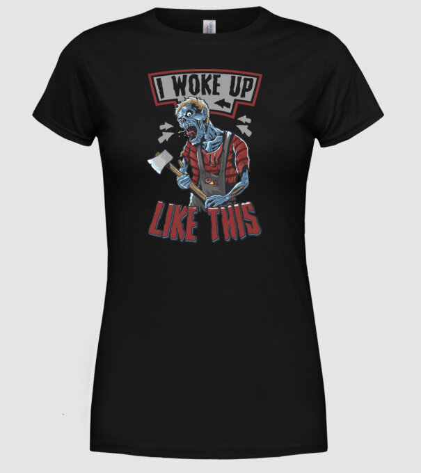 I woke up like this model negru pe tricou