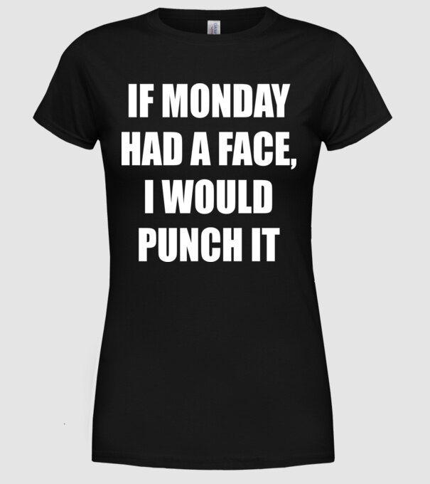 If monday had a face model negru pe tricou