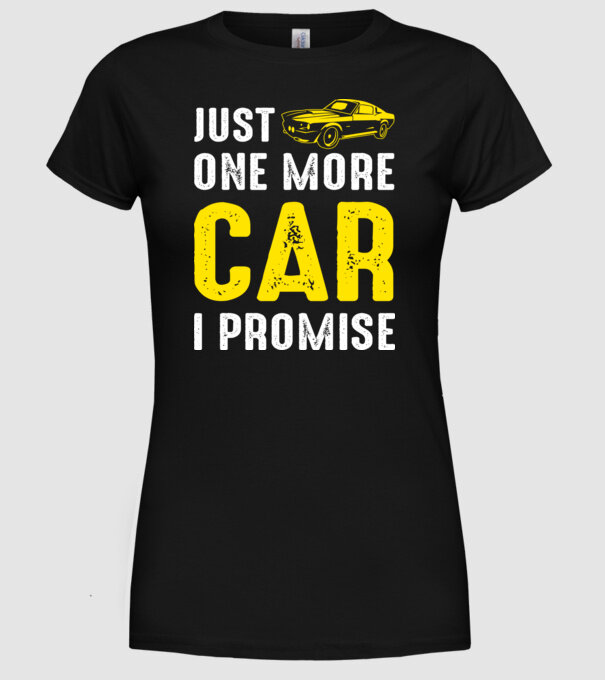 Just one more car I promise model negru pe tricou