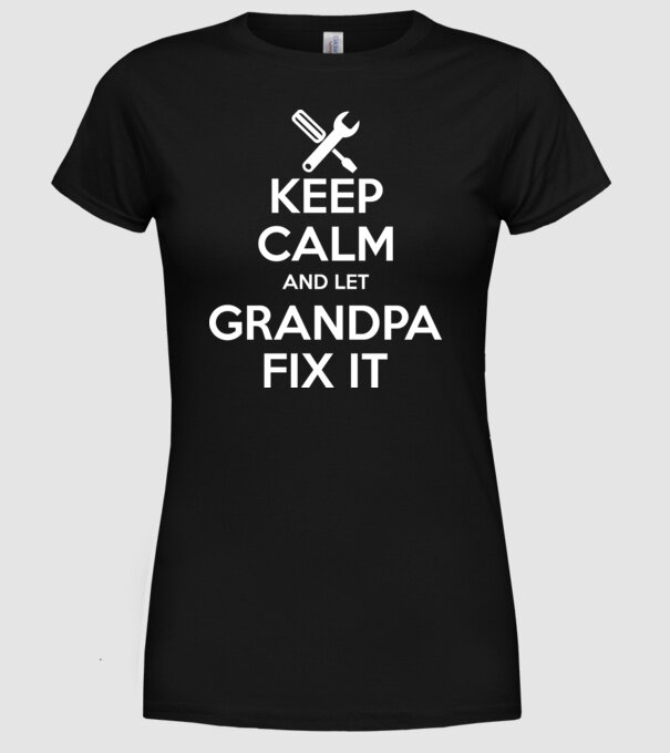 Keep calm and let grandpa fix it model negru pe tricou