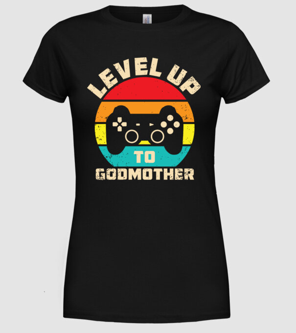 Level Up Godmother model negru pe tricou