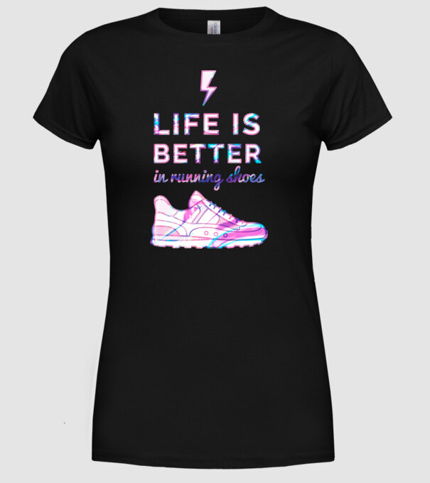 Life is better running shoes HOLO model negru pe tricou