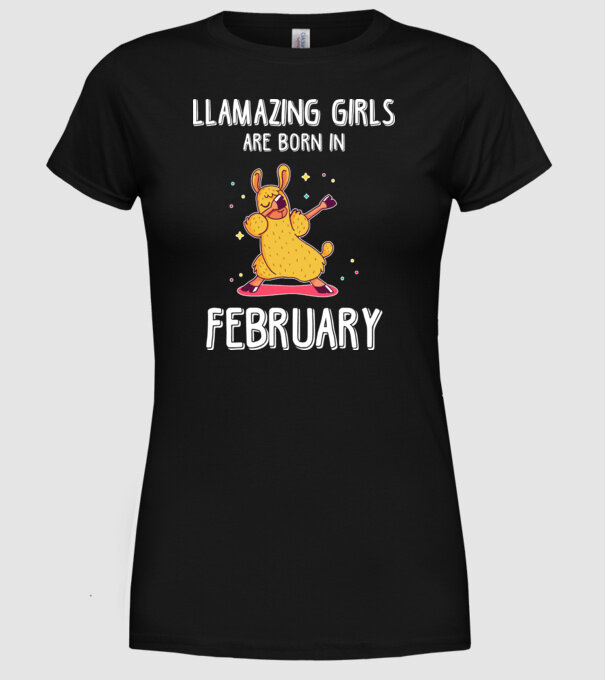 llamazing girls are born in february model negru pe tricou