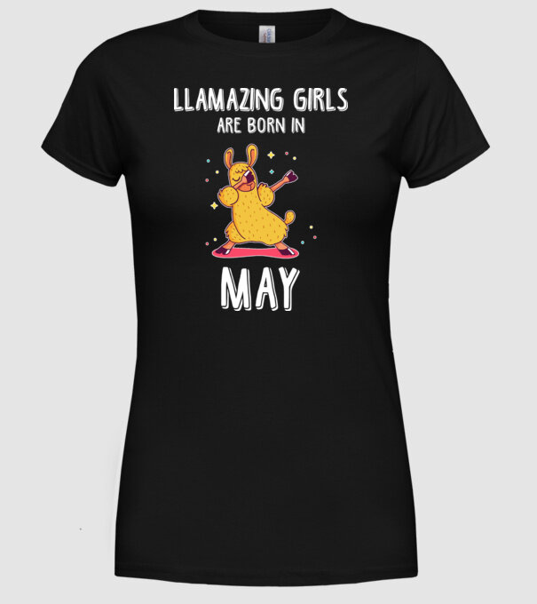 Llamazing girls are born in may model negru pe tricou