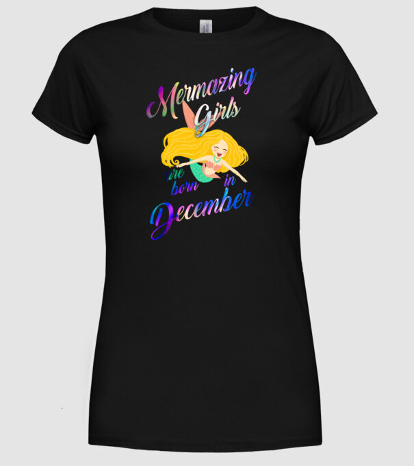 Mermazing girls are born december model negru pe tricou