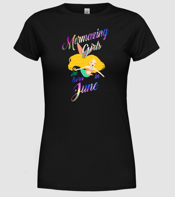 Mermazing girls are born june model negru pe tricou