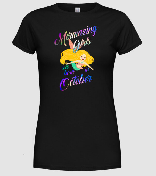Mermazing girls are born october model negru pe tricou