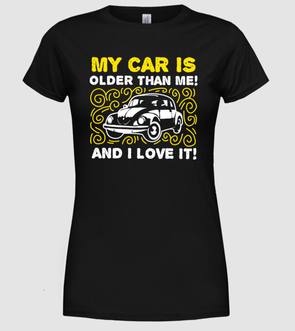 My car is older than me and I love it model negru pe tricou
