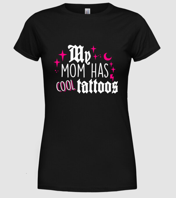 My mom has cool tattoos model negru pe tricou