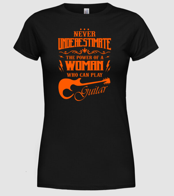 Never underestimate the power of a guitar woman model negru pe tricou