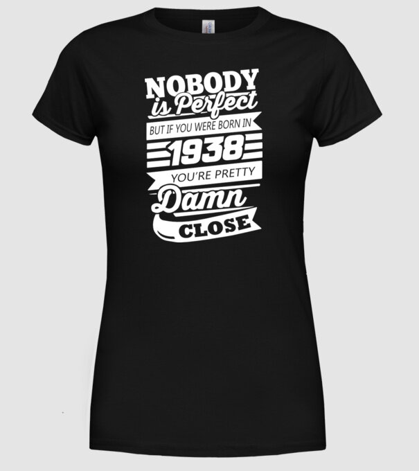 nobody is perfect 1938 model negru pe tricou