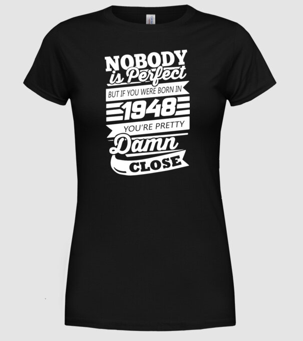 nobody is perfect 1948 model negru pe tricou