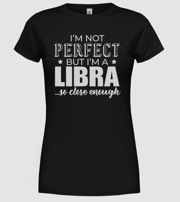 Not perfect, but LIBRA model negru pe tricou
