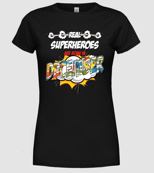real superheroes are born in december model negru pe tricou