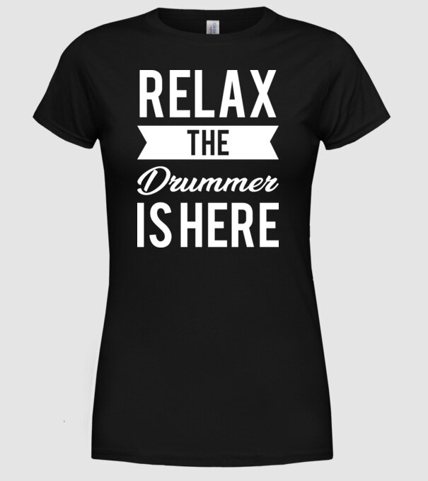 Relax The Drummer is Here model negru pe tricou