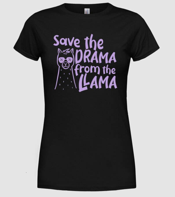Save the drama from the llama model negru pe tricou