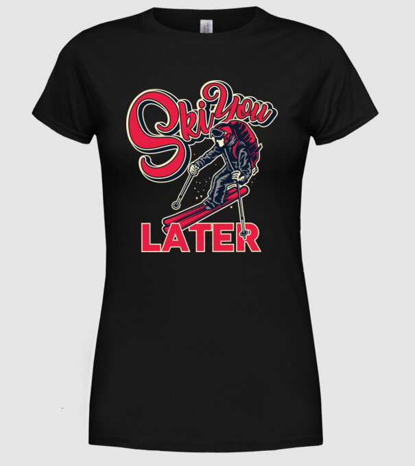 Ski you later model negru pe tricou