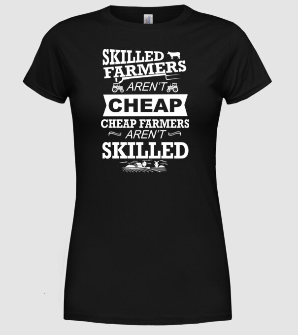 'Skilled farmers aren''t cheap Cu tractor' model negru pe tricou