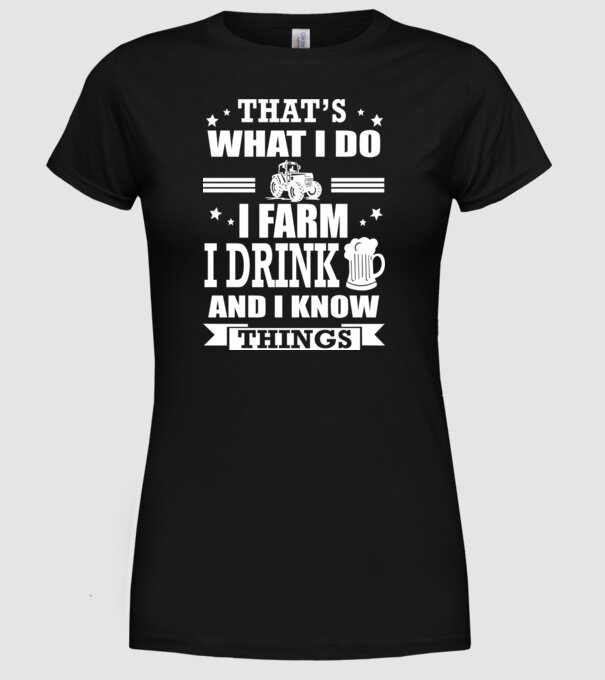 'That''s what I do, I farm, I drink' model negru pe tricou