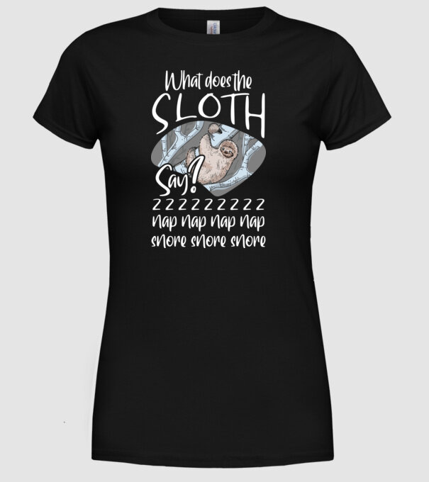what does the sloth say model negru pe tricou