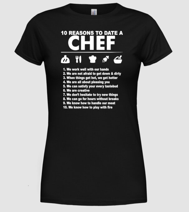 10 reasons to date a chef model negru pe tricou