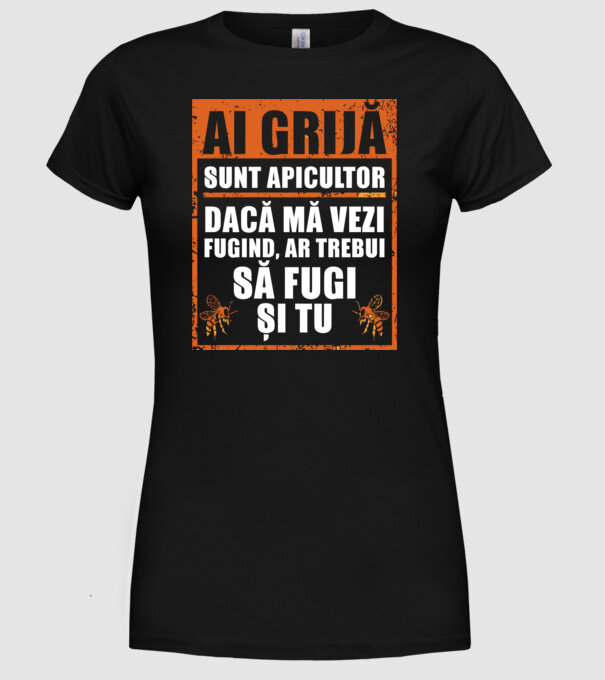 ai grijă, sunt apicultor, dacă mă vezi fugind, ar trebui să fugi și tu model negru pe tricou