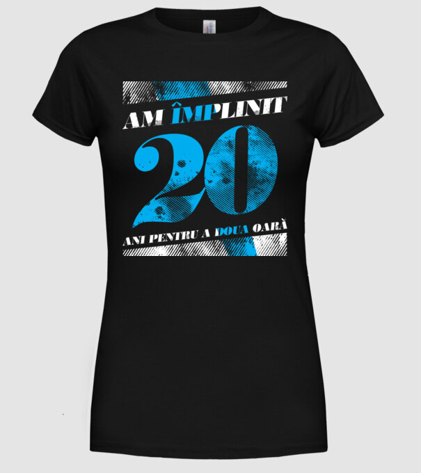Am împlinit 20 ani pentru a doua oară model negru pe tricou