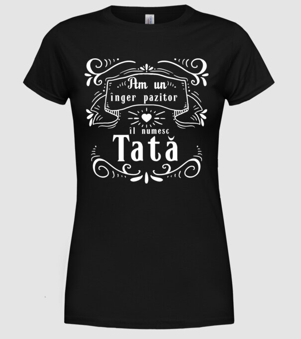 Am un înger păzitor, îl numesc Tată model negru pe tricou
