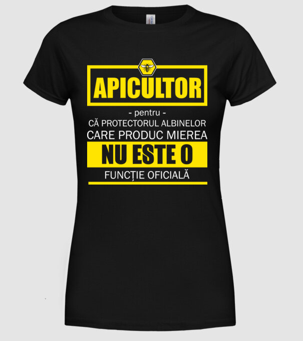 apicultor - pentru că protectorul albinelor care produc mierea nu este o funcție oficială model negru pe tricou