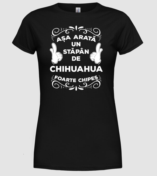 Așa arată un stăpân de Chihuahua foarte chipeș model negru pe tricou
