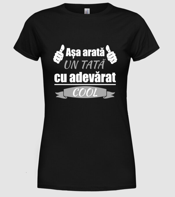 Așa arată un tată cu adevărat cool model negru pe tricou