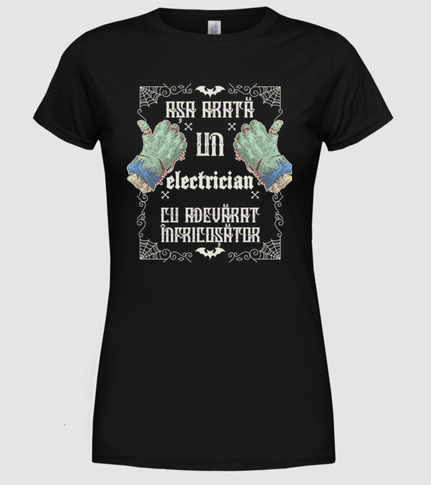Așa arată un ELECTRICIAN cu adevărat înfricoșător model negru pe tricou