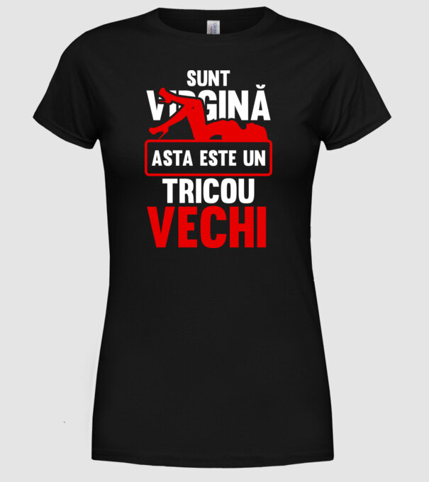 sunt virgină! - Asta este un tricou vechi model negru pe tricou