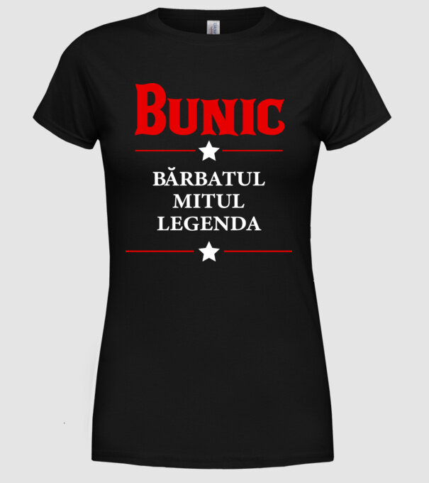 Bunic - bărbatul, mitul, legenda model negru pe tricou