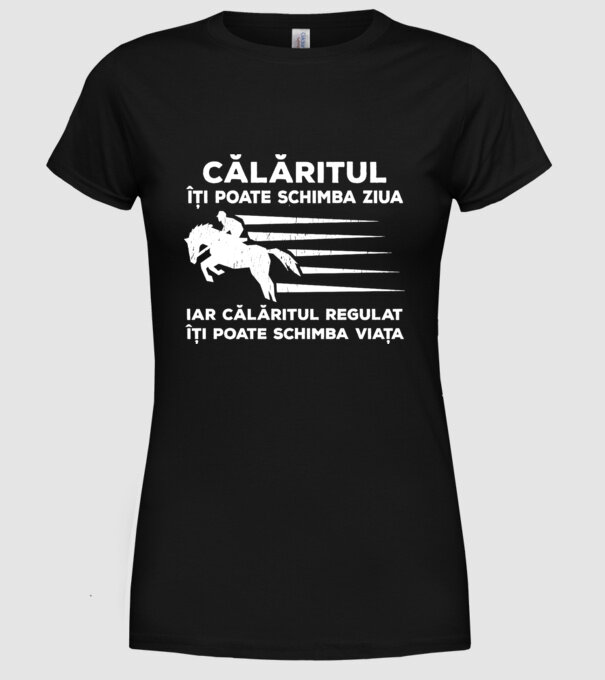 călăritul îți poate schimba ziua, iar călăritul regulat îți poate schimba viața model negru pe tricou