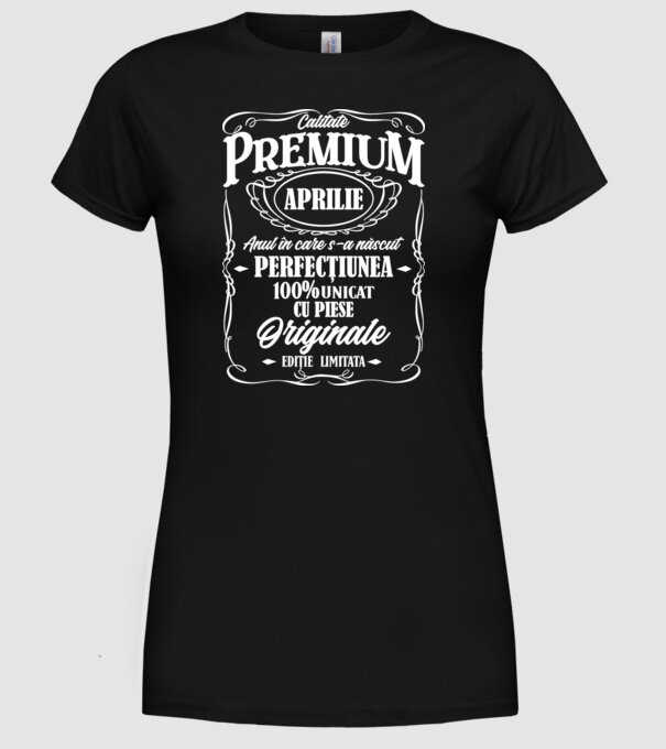 calitate premium -aprilie- anul în care s-a născut - perfecțiunea - 100% unicat, cu piese originale, ediție limitată model negru pe tricou