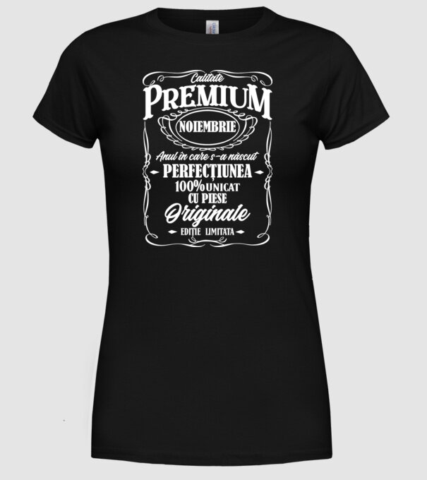 calitate premium -noiembrie - anul în care s-a născut - perfecțiunea - 100% unicat, cu piese originale, ediție limitată model negru pe tricou