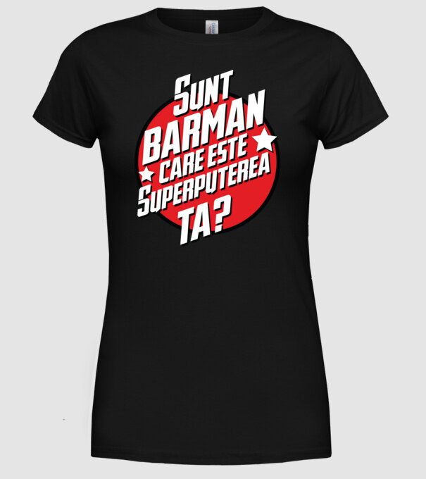 sunt barman, care este superputerea ta? model negru pe tricou