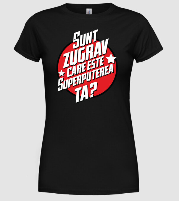 sunt zugrav, care este superputerea ta? model negru pe tricou