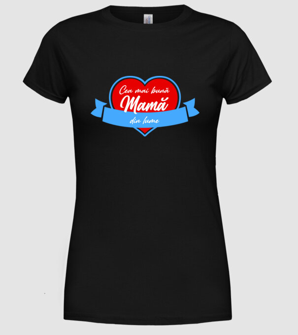 Cea mai bună mamă din lume model negru pe tricou