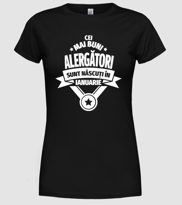 Cei mai buni alergători sunt născuți în Ianuarie model negru pe tricou