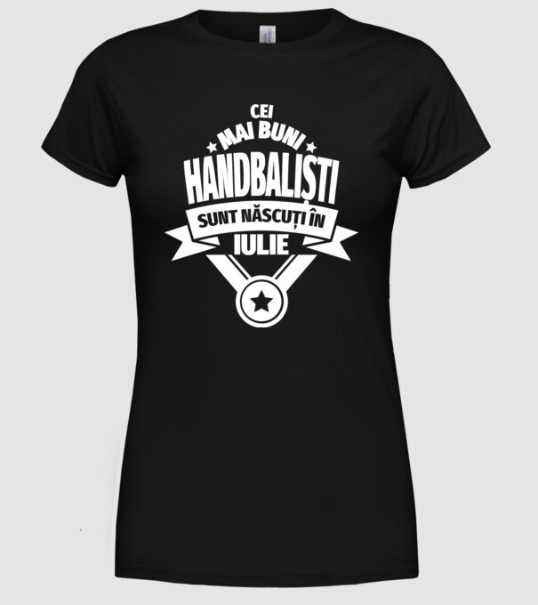 Cei mai buni handbaliști sunt născuți în Iulie model negru pe tricou
