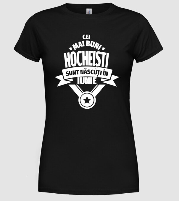 Cei mai buni hocheiști sunt născuți în IUNIE model negru pe tricou