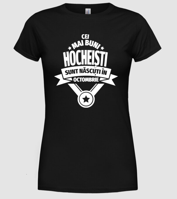 Cei mai buni hocheiști sunt născuți în Octombrie model negru pe tricou